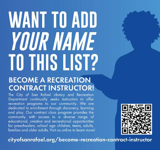 Graphic titled 'Want to add your name to this list? Become a recreation contract instructor!'. Text content: The City of San Rafael Library and Recreation Department continually seeks instructors to offer recreation programs to our community. We are dedicated to enrichment through discovery, learning and play. Our contract class program provides the community with access to a diverse range of educational, creative and recreational opportunities for preschoolers, school age children, teens, adults, families and older adults. Visit us online to learn more at cityofsanrafael.org/become-recreation-contract-instructor. A QR code is also included.