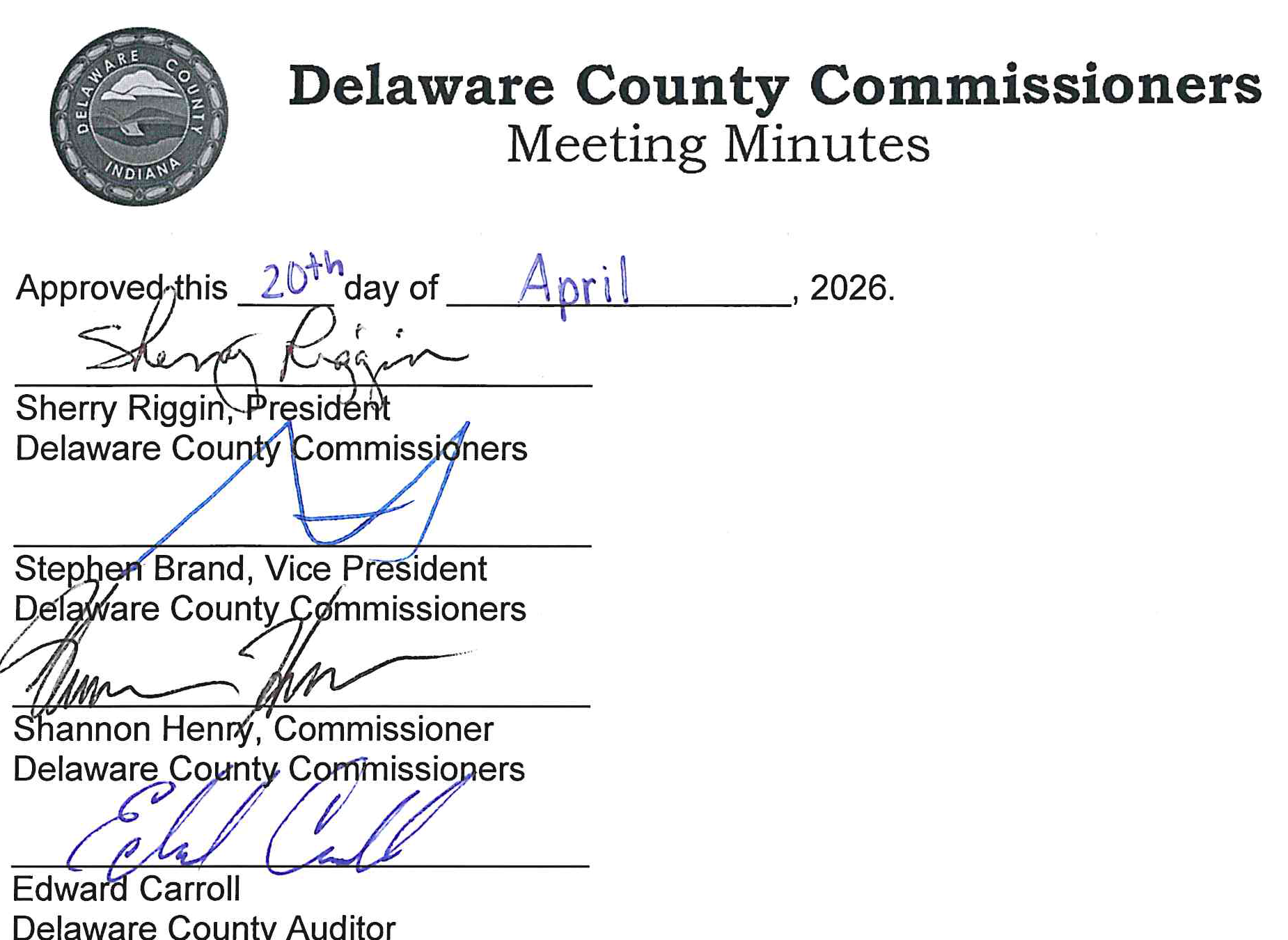 Delaware County Commissioners Meeting Minutes. Approved this 20th day of April, 2026. Signed by Sherry Riggin, President, Delaware County Commissioners; Stephen Brand, Vice President, Delaware County Commissioners; Shannon Henry, Commissioner, Delaware County Commissioners; and Edward Carroll, Delaware County Auditor.