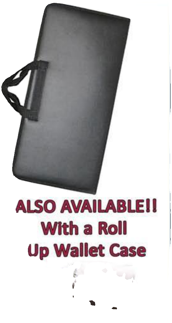ALSO AVAILABLE!! With a Roll Up Wallet Case