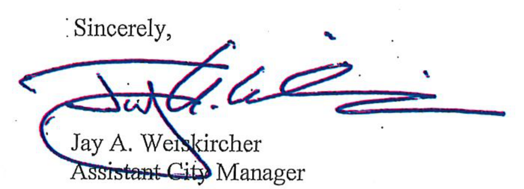 Sincerely, Jay A. Weiskircher, Assistant City Manager