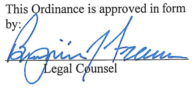 This Ordinance is approved in form by: Legal Counsel with signature