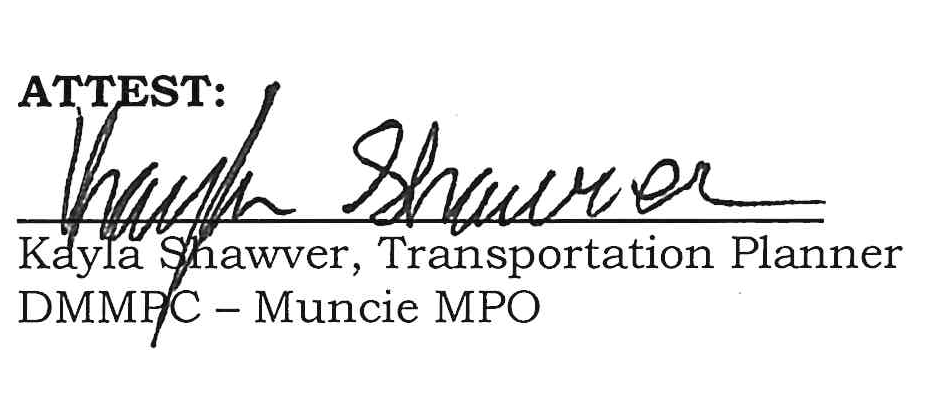 ATTEST: Kayla Shawver, Transportation Planner, DMMPC - Muncie MPO