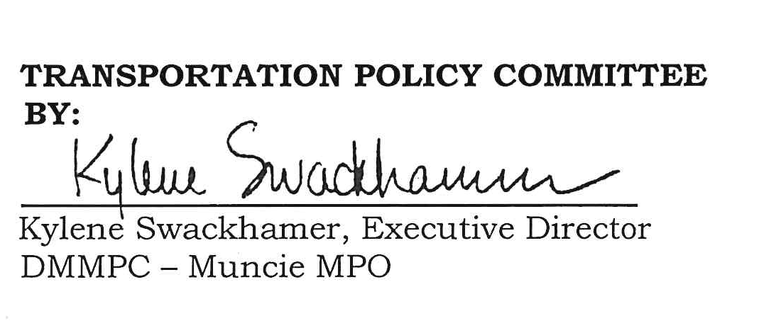 TRANSPORTATION POLICY COMMITTEE BY: Kylene Swackhamer, Executive Director, DMMPC - Muncie MPO