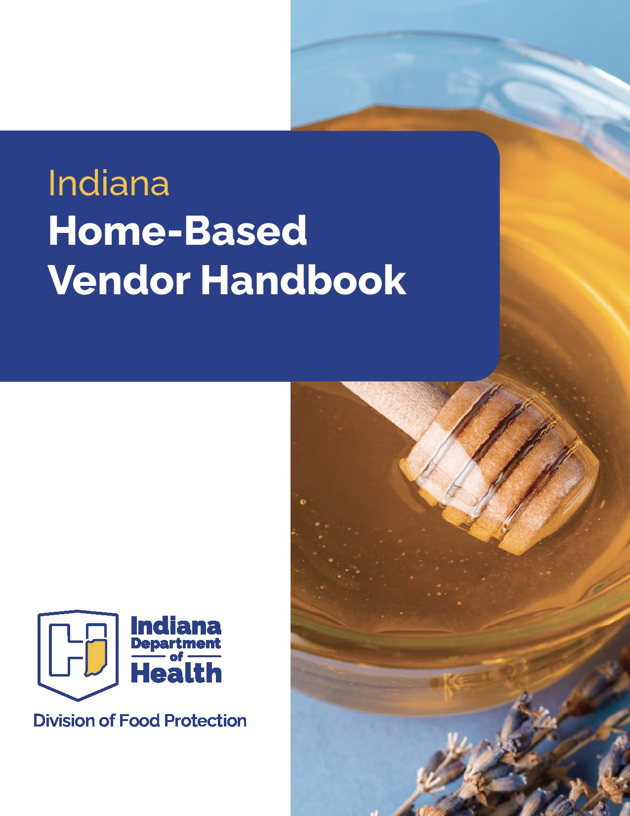 Indiana Home-Based Vendor Handbook Cover. The cover features a jar of honey with a wooden honey dipper and lavender blossoms. On the left is a blue card containing the text 'Indiana Home-Based Vendor Handbook' and below it is the Indiana Department of Health logo for the Division of Food Protection.