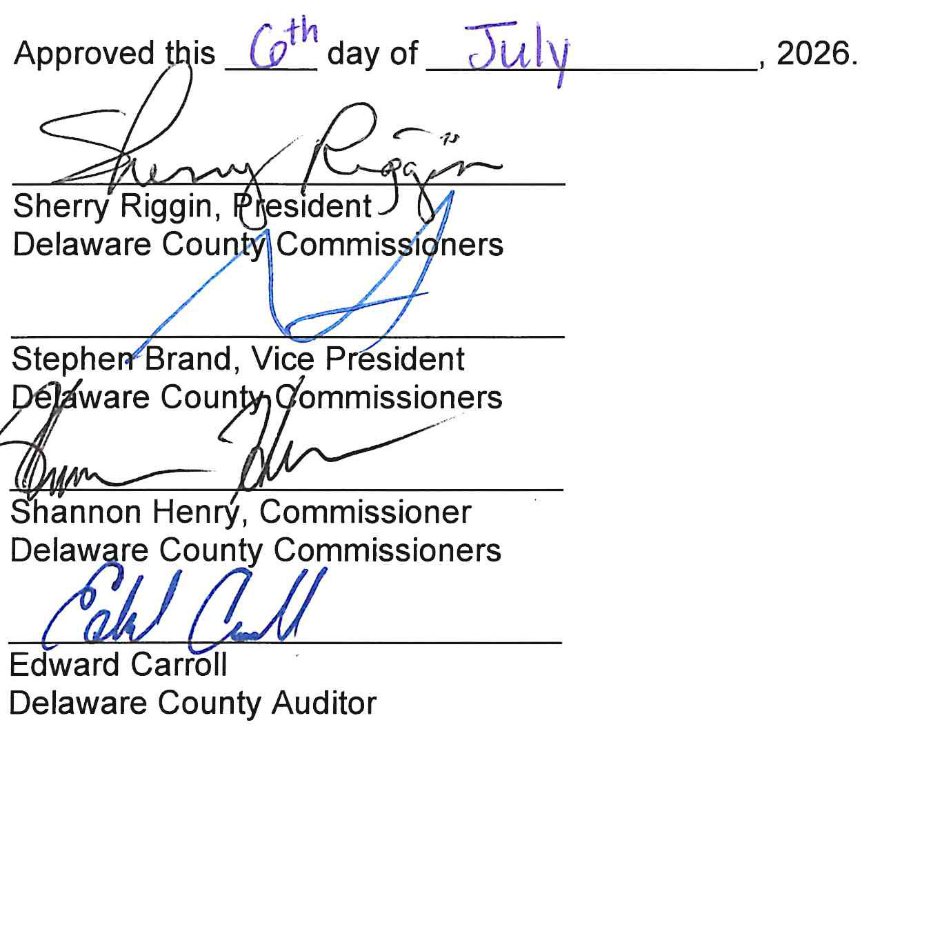 Approved this 6th day of July, 2026. Signatures of Sherry Riggin, President; Stephen Brand, Vice President; Shannon Henry, Commissioner; and Edward Carroll, Delaware County Auditor.