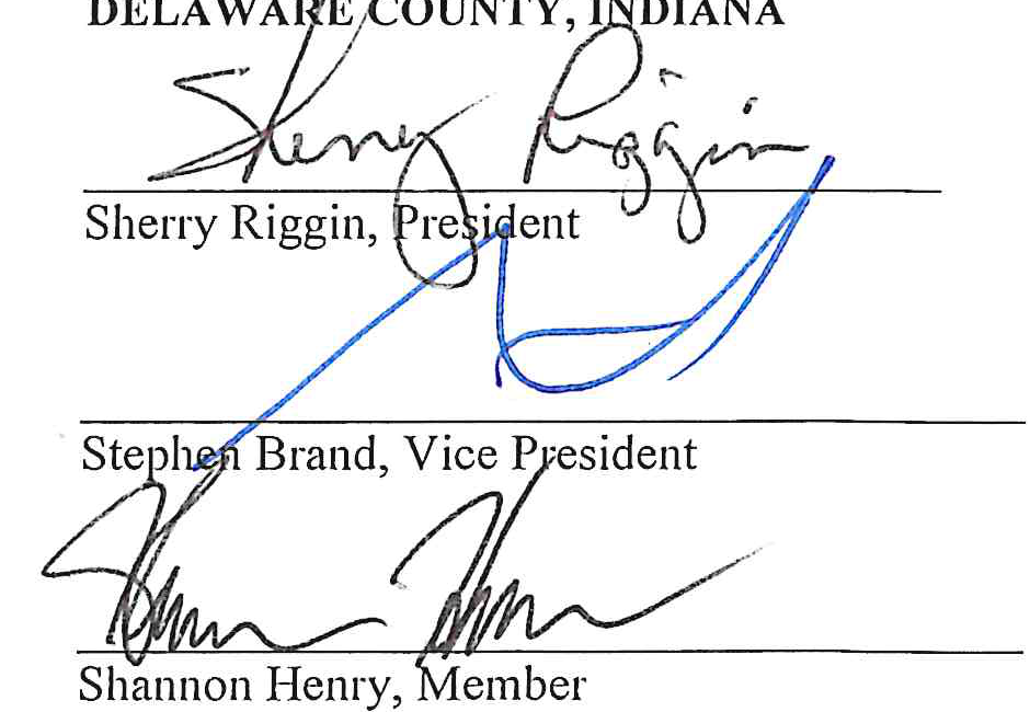 DELAWARE COUNTY, INDIANA. Signatures of Sherry Riggin, President; Stephen Brand, Vice President; and Shannon Henry, Member