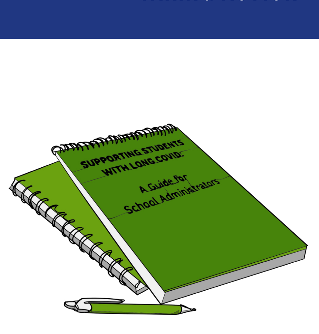 Spiral-bound guide titled 'SUPPORTING STUDENTS WITH LONG COVID: A Guide for School Administrators'