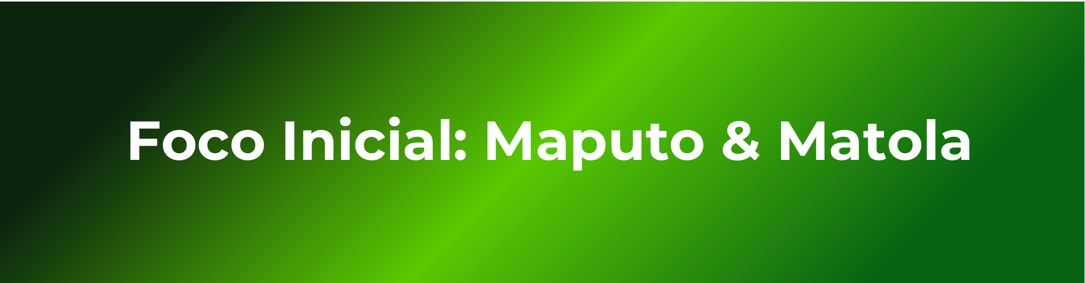 Foco Inicial: Maputo & Matola