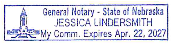 General Notary - State of Nebraska, JESSICA LINDERSMITH, My Comm. Expires Apr. 22, 2027