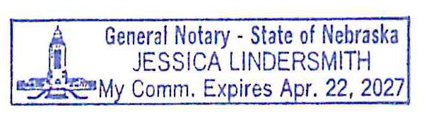 General Notary - State of Nebraska JESSICA LINDERSMITH My Comm. Expires Apr. 22, 2027