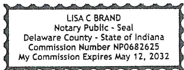 Notary Public Official Seal: Lisa C Brand, Delaware County, State of Indiana, Commission Number NP0682625, Expires May 12, 2032