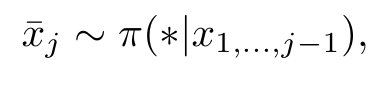 Equation: x_j bar distributed according to pi(star given x_1 to x_j-1)