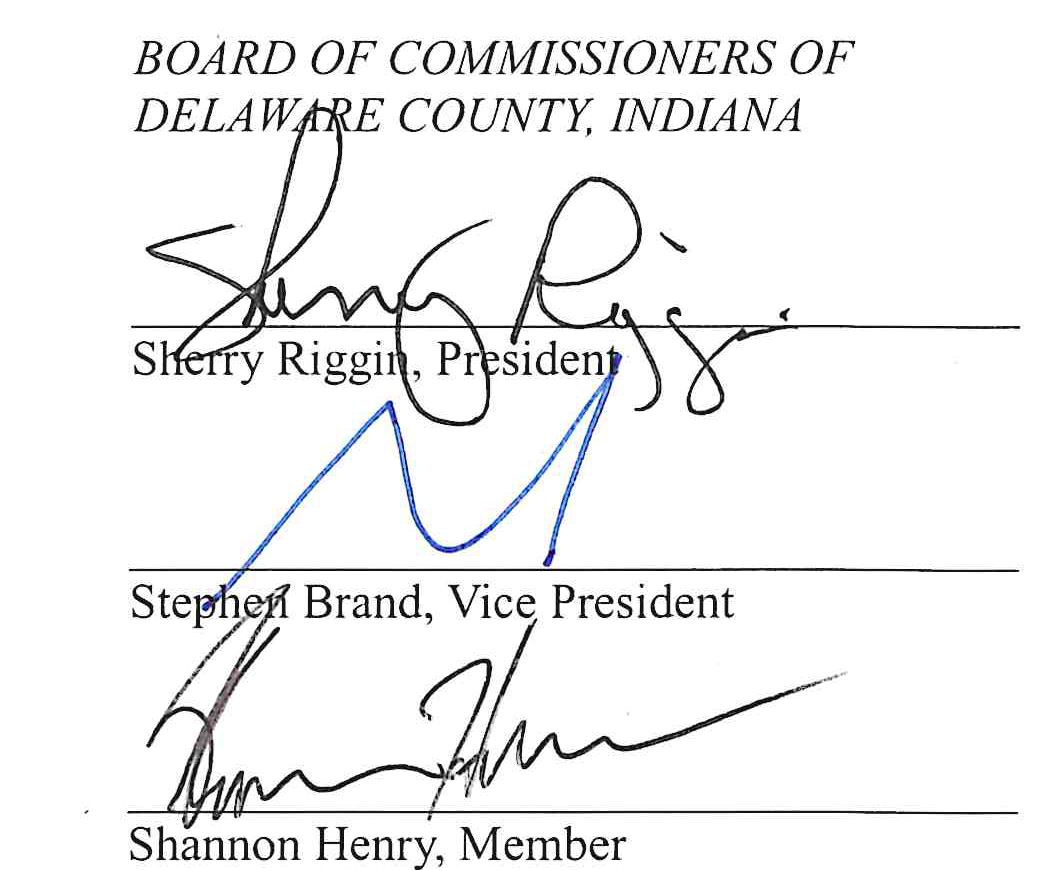 BOARD OF COMMISSIONERS OF DELAWARE COUNTY, INDIANA signatures: Sherry Riggin, President; Stephen Brand, Vice President; Shannon Henry, Member