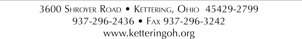 3600 Shroyer Road, Kettering, Ohio 45429-2799, 937-296-2436, Fax 937-296-3242, www.ketteringoh.org